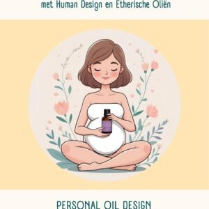 Van buik tot baby met Human Design en Etherische Olie